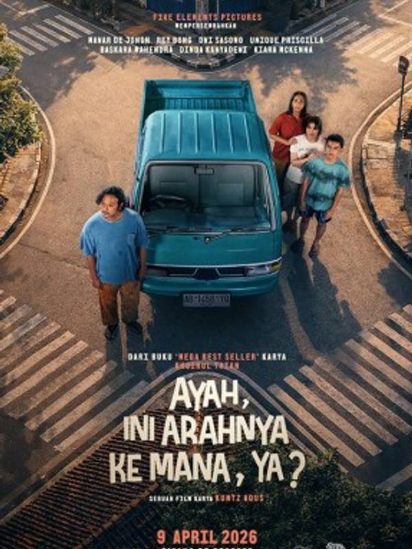 AYAH, INI ARAHNYA KEMANA, YA?